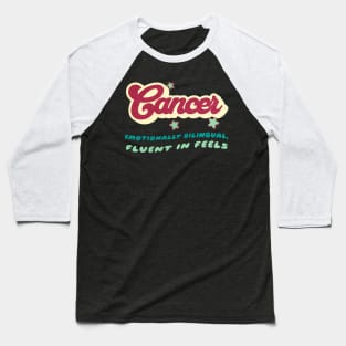 Cancer Emotionally Bilingual Zodiac Snarky Birthday Baseball T-Shirt